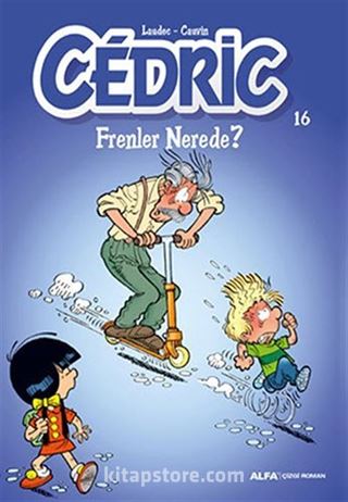 Cedric 16 - Frenler Nerede?