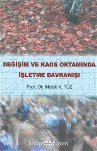 Değişim ve Kaos Ortamında İşletme Davranışı