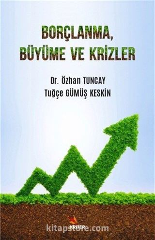 Borçlanma, Büyüme ve Krizler