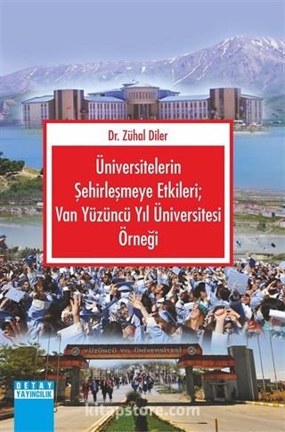 Üniversitelerin Şehirleşmeye Etkileri; Van Yüzüncü Yıl Üniversitesi Örneği