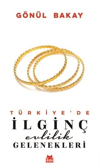 Türkiye'de İlginç Evlilik Gelenekleri