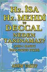 Hz. İsa Hz.Mehdi ve Deccal Neden Tanınamaz Şahs-ı Manevi Yanılgısının Etkisi