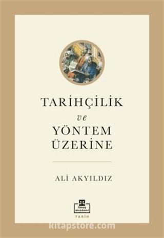 Tarihçilik ve Yöntem Üzerine