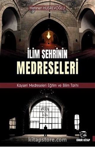 İlim Şehrinin Medreseleri