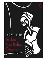 Şeytan Gül Dalına Dönerse