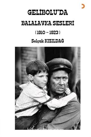 Gelibolu'da Balalayka Sesleri (1910-1923)