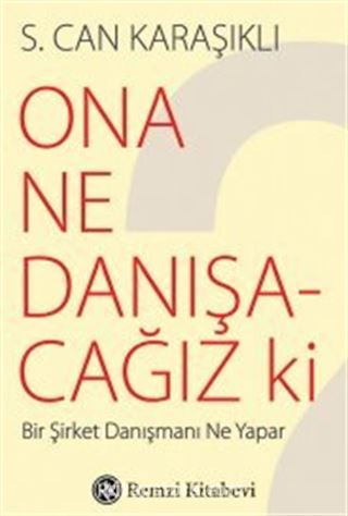 Ona Ne Danışacağız ki?