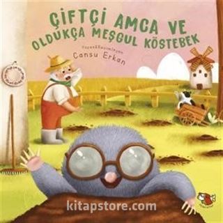 Çiftçi Amca ve Oldukça Meşgul Köstebek