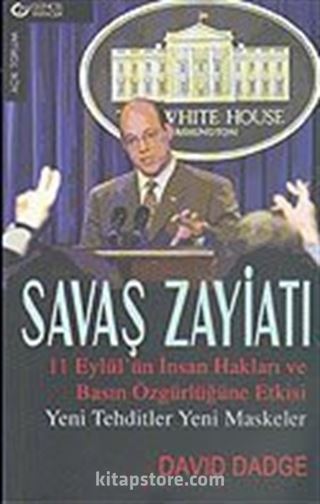 Savaş Zayiatı / 11 Eylül'ün İnsan Hakları ve Basın Özgürlüğüne Etkisi