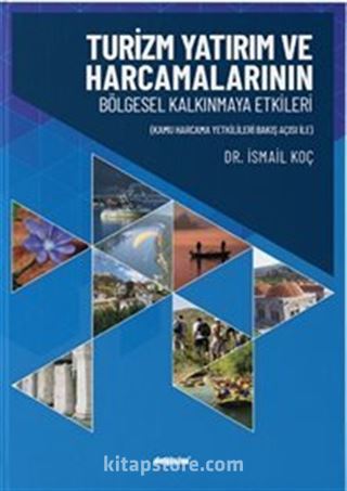 Turizm Yatırım ve Harcamalarının Bölgesel Kalkınmaya Etkileri