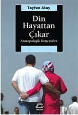 Din Hayattan Çıkar