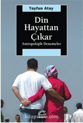 Din Hayattan Çıkar