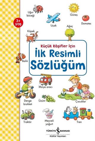 İlk Resimli Sözlüğüm / Küçük Kaşifler İçin