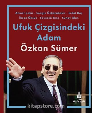 Ufuk Çizgisindeki Adam Özkan Sümer