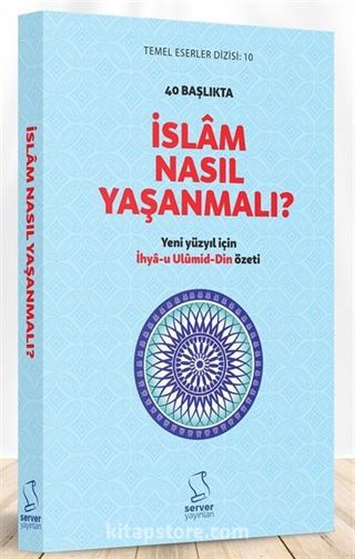 40 Başlıkta İslam Nasıl Yaşanmalı? (Ciltli)