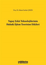 Yapay Zeka Teknolojilerinin Hukuki İşlem Teorisine Etkileri