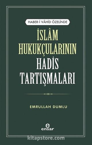 Haber-i Vahid Özelinde İslam Hukukçularının Hadis Tartışmaları