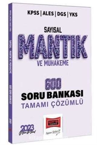 2022 KPSS ALES DGS YKS Tamamı Çözümlü Sayısal Mantık ve Muhakeme 600 Soru Bankası