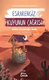 Esrarengiz Kuyunun Çağrısı - Peygamberlerin İzinde 2