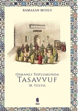 Osmanlı Toplumunda Tasavvuf 18, Yüzyıl