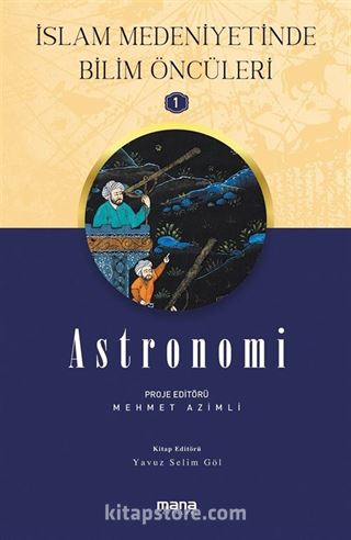 Astronomi / İslam Medeniyetinde Bilim Öncüleri 1