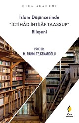 İslam Düşüncesinde İchitad-İhtilaf-Taassup Bileşeni