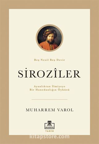 Ayanlıktan İlmiyeye Bir Hanedanlığın Öyküsü: Siroziler