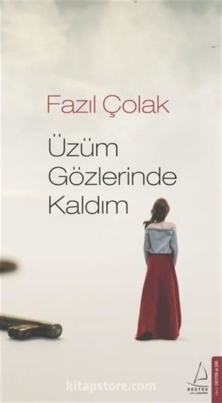 Üzüm Gözlerinde Kaldım