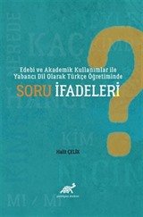 Edebi ve Akademik Kullanımlar İle Yabancı Dil Olarak Türkçe Öğretiminde Soru İfadeleri