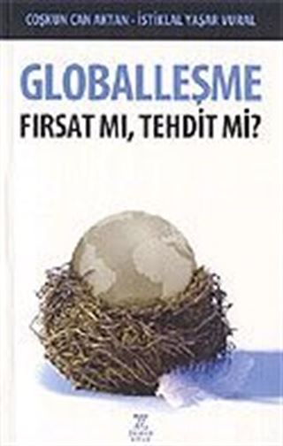 Globalleşme / Fırsat mı, Tehdit mi?