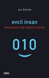 Evcil İnsan (Teknolojiyle Islah Edilmiş İnsanlık)