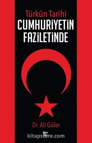 Türk'ün Tarihi Cumhuriyetin Faziletinde