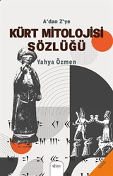 A'dan Z'ye Kürt Mitolojisi Sözlüğü