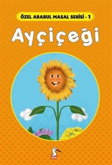 Ayçiçeği / Özel Arabul Masal Serisi 1