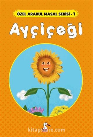 Ayçiçeği / Özel Arabul Masal Serisi 1