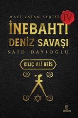 İnebahtı Deniz Savaşı - Kılıç Ali Reis / Mavi Vatan Serisi 4