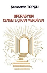 Operasyon Cennete Çıkan Merdiven