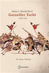 Sultan I. Mesûd Devri Gazneliler Tarihi (1030-1041)