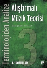 Terminolojiden Analize Alıştırmalı Müzik Teorisi 3 A - Konular