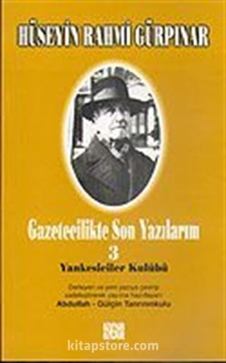 Gazetecilikte Son Yazılarım 3 / Yankesiciler Kulübü