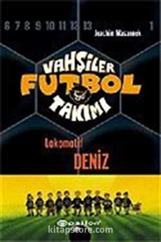 Vahşiler Futbol Takımı 5: Lokomotif Deniz