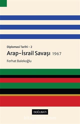 Diplomasi Tarihi 2 / Arap-İsrail Savaşı (1967)