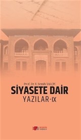 Siyasete Dair Yazılar IX