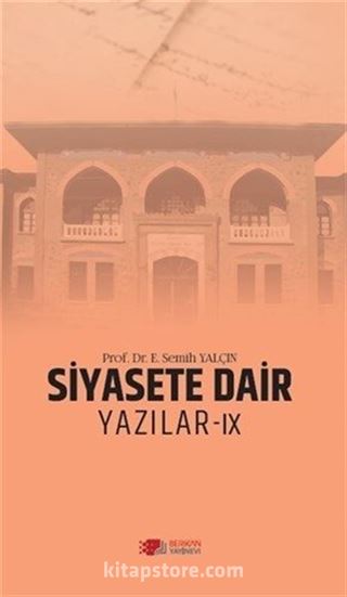 Siyasete Dair Yazılar IX