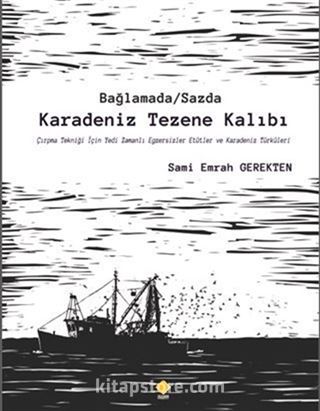 Bağlamada / Sazda Karadeniz Tezene Kalıbı