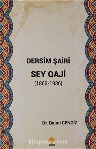 Dersim Şairi Sey Qaji (1860-1936)