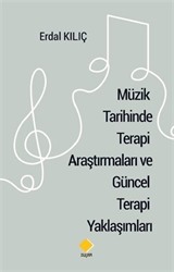 Müzik Tarihinde Terapi Araştırmaları ve Güncel Terapi Yaklaşımları