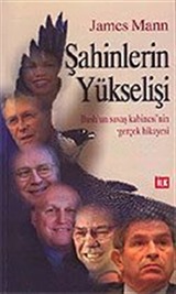 Şahinlerin Yükselişi / Bush'un Savaş Kabinesi'nin Gerçek Hikayesi