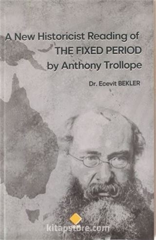 A New Historicist Reading of The Fixed Period by Anthony Trollope