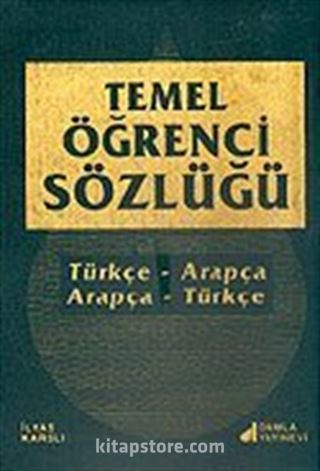 Temel Öğrenci Sözlüğü / Arapça-Türkçe/Türkçe-Arapça Sözlük